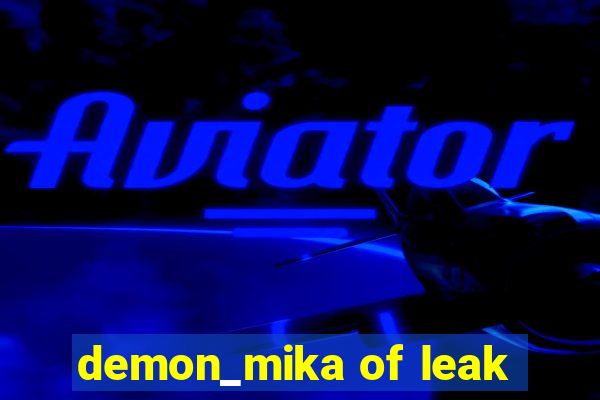 demon_mika of leak